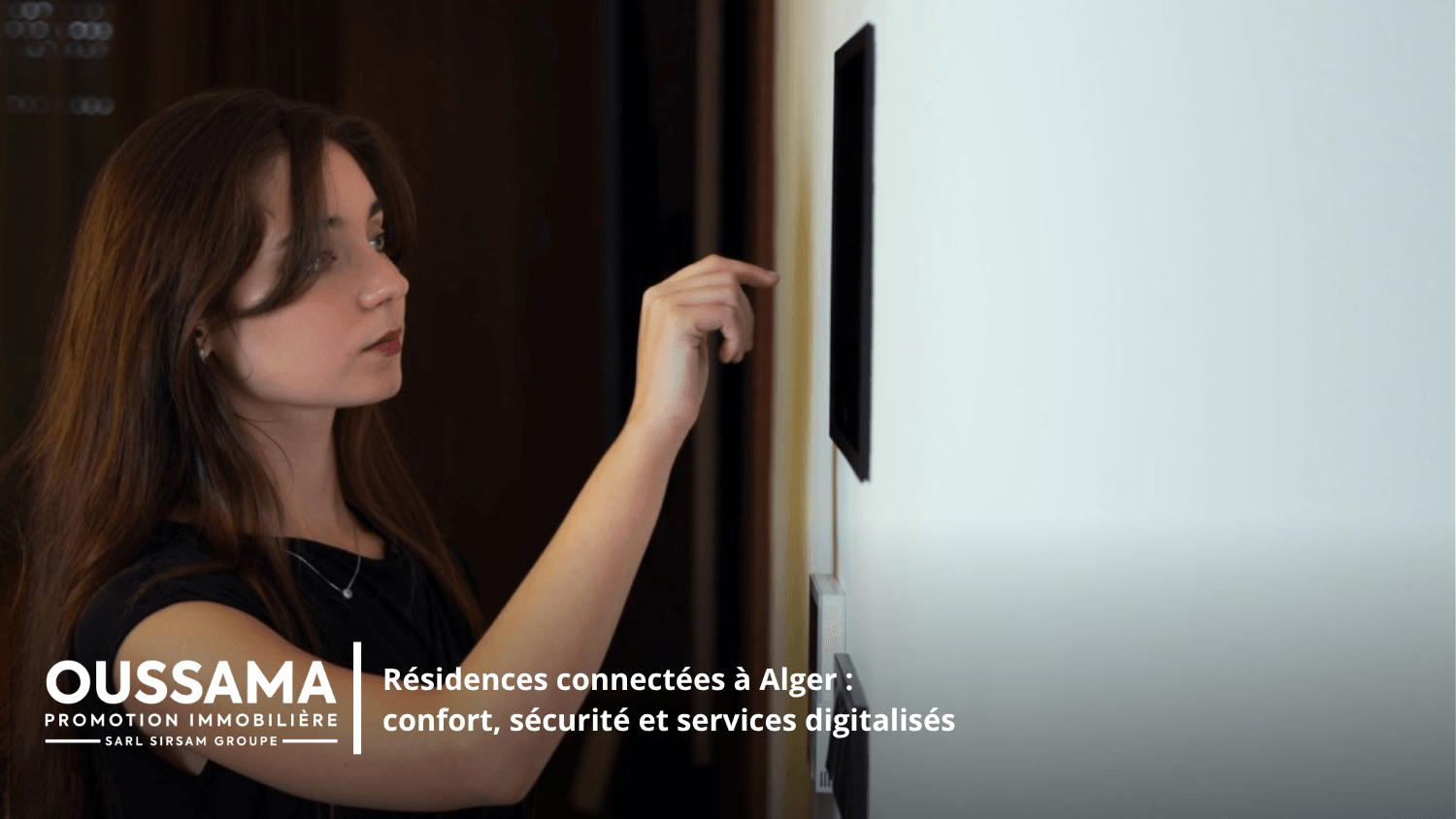 Résidences connectées à Alger : confort, sécurité et services digitalisés avec Oussama Promotion